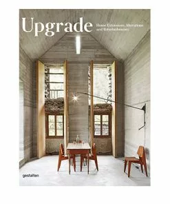 Die Gestalten Verlag Upgrade: Home Extensions, Alterations And Refurbishments