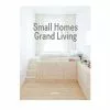 Die Gestalten Verlag Small Homes, Grand Living: Interior Design For Small Spaces
