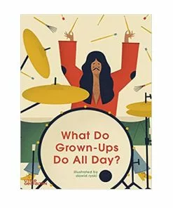 Die Gestalten Verlag What Do Grown-Ups Do All Day?
