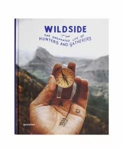 Manic Wildside: The Enchanted Life Of Hunters And Gatherers